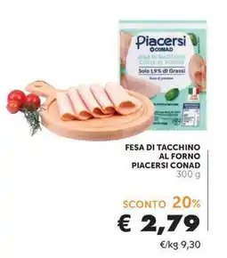 Conad FESA DI TACCHINO AL FORNO PIACERSI CONAD offerta