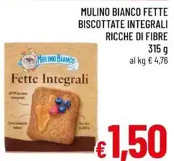 A&O Mulino bianco fette biscottate integrali ricche di fibre offerta