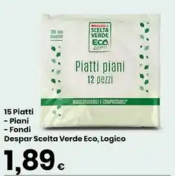 Despar 15 Piatti - Piani - Fondi Despar Scelta Verde Eco, Logico offerta