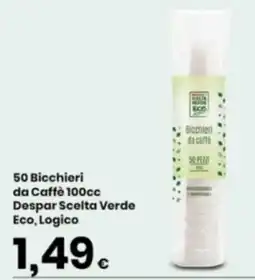 Despar 50 Bicchieri da Caffè 100cc Despar Scelta Verde Eco, Logico offerta
