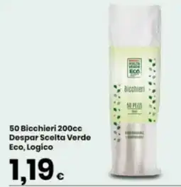 Despar 50 Bicchieri 200cc Despar Scelta Verde Eco, Logico offerta