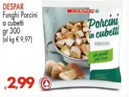 Despar DESPAR Funghi Porcini a cubetti offerta