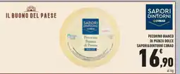 Conad PECORINO BIANCO DI PIENZA DOLCE SAPORI&DINTORNI CONAD offerta