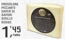 Supermercati Dok Provolone piccante saper di sapori sigillo rosso offerta