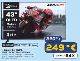 Euronics TELESYSTEM SMART TV 4K - TS43LXQSMV14 offerta