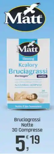 Supermercati Dok Matt Bruciagrassi notte 30 compresse offerta