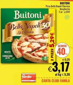 Famila Buitoni Pizza Bella Napoli Classica Margherita offerta