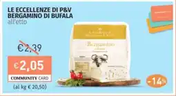 Prezzemolo e Vitale Le eccellenze di p&v bergamino di bufala offerta