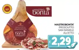 Eté Mastrobonta' prosciutto san daniele offerta