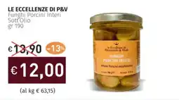 Prezzemolo e Vitale LE ECCELLENZE DI P&V Funghi Porcini Interi Sott Olio offerta