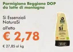 NaturaSì Parmigiano reggiano dop da latte di montagna sì essenziali naturasi all'etto offerta