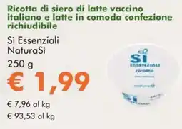 NaturaSì Ricotta di siero di latte vaccino italiano e latte in comoda confezione richiudibile sì essenziali naturasi offerta