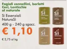 NaturaSì Fagioli cannellini, borlotti ceci, lenticchie al naturale si essenziali Natura Sì sgocc. offerta