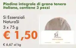NaturaSì Piadina integrale di grano tenero italiano, contiene 3 pezzi sì essenziali naturasì offerta