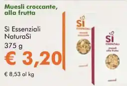 NaturaSì Muesli croccante, alla frutta sì essenziali naturasì offerta
