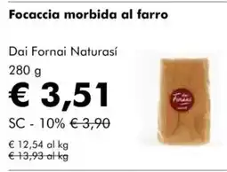 NaturaSì Focaccia morbida al farro Dai Fornai Naturasà offerta