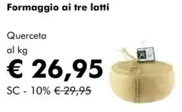 NaturaSì Formaggio ai tre latti querceta al kg offerta