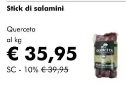 NaturaSì Stick di salamini querceta al kg offerta