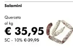 NaturaSì Salamini Querceta al kg offerta