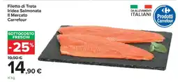 Carrefour Filetto di Trota Iridea Salmonata Il Mercato Carrefour offerta