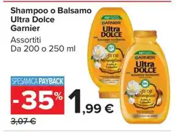 Carrefour Shampoo o Balsamo Ultra Dolce Garnier offerta