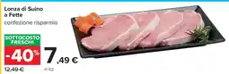 Carrefour Lonza di Suino a Fette offerta