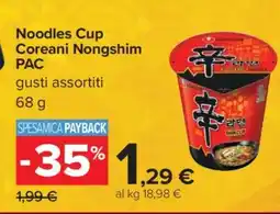 Carrefour Noodles Cup Coreani Nongshim PAC offerta