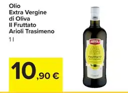 Carrefour Olio Extra Vergine di Oliva Il Fruttato Arioli Trasimeno offerta