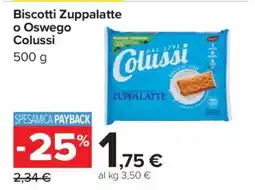 Carrefour Biscotti Zuppalatte o Oswego Colussi offerta