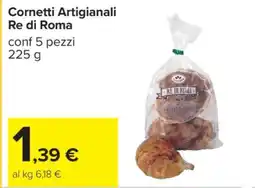 Carrefour Cornetti Artigianali Re di Roma offerta