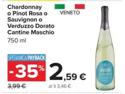 Carrefour Chardonnay o Pinot Rosa o Sauvignon o Verduzzo Dorato Cantine Maschio offerta