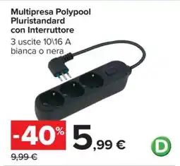 Carrefour Multipresa Polypool Pluristandard con Interruttore offerta