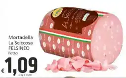 Paghi Poco Mortadella La Sciccosa FELSINEO l'etto offerta