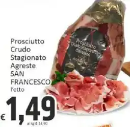 Paghi Poco Prosciutto Crudo Stagionato Agreste SAN FRANCESCO offerta