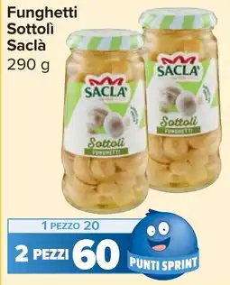 Carrefour Market Funghetti Sottolì Saclà offerta