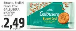 Paghi Poco Biscotti, Frollini Buoni Così GALBUSERA offerta