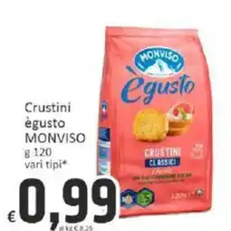 Paghi Poco Crustini ègusto MONVISO offerta
