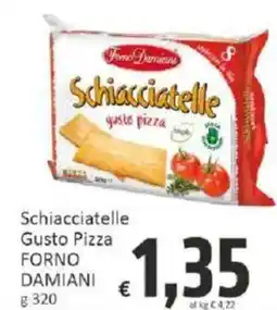 Paghi Poco Schiacciatelle Gusto Pizza FORNO DAMIANI offerta