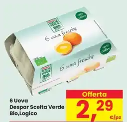 Despar 6 Uova Despar Scelta Verde Bio,Logico offerta