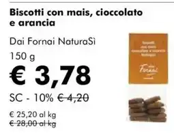 NaturaSì Biscotti con mais, cioccolato e arancia Dai Fornai NaturaSì offerta