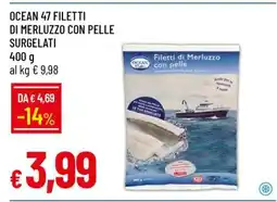 Famila OCEAN 47 FILETTI DI MERLUZZO CON PELLE SURGELATI offerta