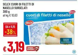 Famila SELEX CUORI DI FILETTI DI NASELLO SURGELATI offerta