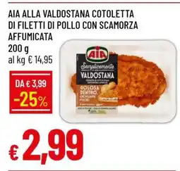 Famila AIA ALLA VALDOSTANA COTOLETTA DI FILETTI DI POLLO CON SCAMORZA AFFUMICATA offerta