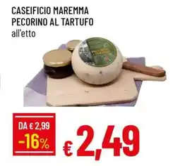 Famila CASEIFICIO MAREMMA PECORINO AL TARTUFO offerta
