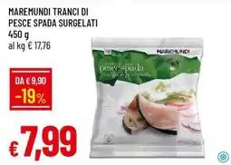 Famila MAREMUNDI TRANCI DI PESCE SPADA SURGELATI offerta