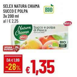 Famila SELEX NATURA CHIAMA SUCCO E POLPA offerta