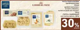 Spazio Conad Pasta fresca ripiena sapori&dintorni conad agnolotti piemontesi, tortellini di Modena, tortelli di patate alla Toscana, offerta