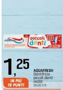 Famila Aquafresh Dentifricio piccoli denti offerta