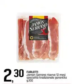 Famila FURLOTTI Jamon Serrano riserva 12 mesi offerta