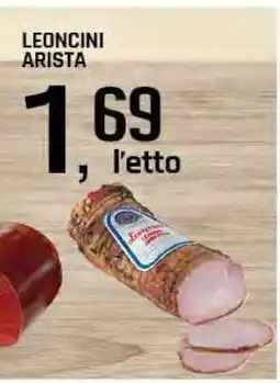 Famila LEONCINI ARISTA offerta